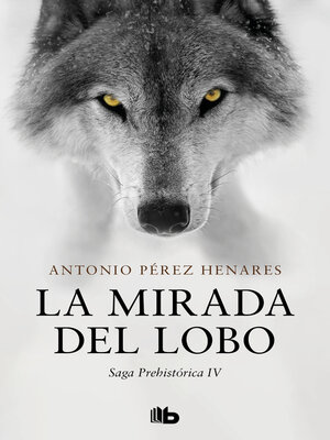 cover image of La mirada del lobo (Saga Prehistórica 4)